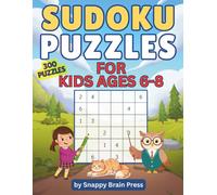 Sudoku Puzzles for Kids Ages 6-8: 300 Fun Sudokus. 100 Easy 4×4, 100 Easy 6×6 & 100 Easy to Normal 9×9. Build Logic, Focus & Problem-Solving Skills. Solutions Included.