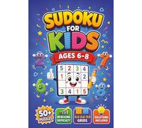 Sudoku Puzzles For Kids Ages 6-8: Sudoku Puzzles for Kids. Fun And Exiting Sudoku For Smart Kids, Increasing Difficulty, 4x4, 6x6, 9x9 Grid Sizes. | ... 110 Pages | 50+Puzzles | Solutions Included