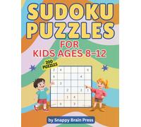 Sudoku Puzzles for Kids Ages 8-12: 200 Easy Sudokus. 100 Easy 6×6 and 100 Easy 9×9 Challenges. Build Logic, Focus, and Problem Solving Skills. Solutions Included. Large Print.