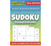 Sudoku Puzzles for Kids: Extremely Easy 4×4 Sudoku Games to Build Focus, Confidence, and Early Logic Skills to kids in early ages With Solutions Included