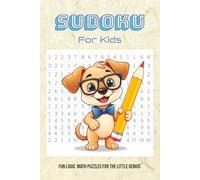 Sudoku Puzzles For Kids: Fun Logic Puzzles for Smart Kids | 6x9 Inches, 100+ Pages | 50 Puzzles | 3 Difficulty | Solutions Included