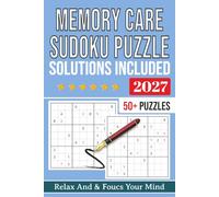 Sudoku Puzzles For Memory Care: | Help Calm the Mind, Relax, and Focus | 6x9 Inches, 112 Pages | 50+ Puzzles | Solutions Included