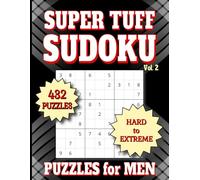 Sudoku Puzzles for Men: Hard to Extreme. 432 games, 4 to a Page. All Solutions Included. Vol 2. 8.5" x 11"