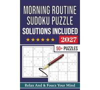 Sudoku Puzzles For Morning Routine: | Help Calm the Mind, Relax, and Focus | 6x9 Inches, 112 Pages | 50+ Puzzles | Solutions Included