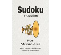 Sudoku Puzzles for Musicians: Sudoku Puzzles for Musicians | Help Calm the Mind, Focus, and Relax | 6x9 Inches, 110 Pages | 50 + Puzzles | Solutions Included