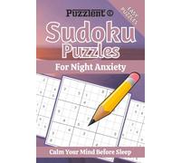 Sudoku Puzzles for Night Anxiety: Sudoku for Nighttime Calm | Reduce Anxiety, Relax Your Mind, and Rest Easier | 6×9 Inches, 110 Pages | 50+ Puzzles | Solutions Included
