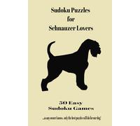 Sudoku Puzzles for Schnauzer Lovers: 50 Easy Sudoku Puzzles