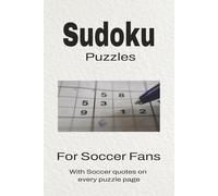 Sudoku Puzzles for Soccer Fans: Sudoku Puzzle for Soccer Fans | Help Calm the Mind, Focus, and Relax | 6x9 Inches, 110 Pages | 50 + Puzzles | Solutions Included