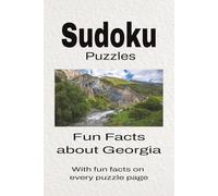 Sudoku Puzzles Fun Facts about Georgia: Sudoku Puzzles Fun Facts about Georgia | Help Calm the Mind, Focus, and Relax | 6x9 Inches, 110 Pages | 50 + Puzzles | Solutions Included