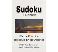 Sudoku Puzzles Fun Facts about Maryland: Sudoku Puzzles Fun Facts about Maryland | Help Calm the Mind, Focus, and Relax | 6x9 Inches, 110 Pages | 50 + Puzzles | Solutions Included