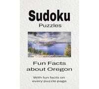 Sudoku Puzzles Fun Facts about Oregon: Sudoku Puzzles Fun Facts about Oregon | Help Calm the Mind, Focus, and Relax | 6x9 Inches, 110 Pages | 50 + Puzzles | Solutions Included