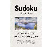 Sudoku Puzzles Fun Facts about Oregon: Sudoku Puzzles Fun Facts about Oregon | Help Calm the Mind, Focus, and Relax | 6x9 Inches, 110 Pages | 50 + Puzzles | Solutions Included