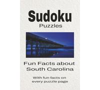 Sudoku Puzzles Fun Facts about South Carolina: Sudoku Puzzles Fun Facts about South Carolina | Help Calm the Mind, Focus, and Relax | 6x9 Inches, 110 Pages | 50 + Puzzles | Solutions Included