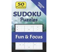 SUDOKU Puzzles | Fun & Focus: 50 Sudoku Puzzles for Teens and Adults | Medium Level