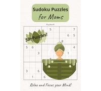 Sudoku Puzzles: Sudoku puzzles for moms/Help Calm the Mind, Relax and Focus/6x9 inches, 110 pages/50+Puzzles/Solutions Included