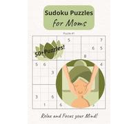 Sudoku Puzzles: Sudoku Puzzles for Moms/Help Calm the Mind, Relax and Focus/6x9 inches, 110 pages/50+Puzzles/Solutions Included