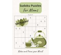 Sudoku Puzzles: Sudoku puzzles for Moms/Help Calm the Mind, Relax and Focus/6x9 inches, 110 pages/50+puzzles/Solutions Included