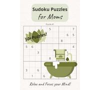 Sudoku Puzzles: Sudoku Puzzles for Moms/Help Calm the Mind, Relax and Focus/6x9 inches, 110 pages/50+Puzzles/Solutions Included