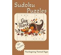 Sudoku Puzzles: Sudoku Puzzles, Thanksgiving Themed, 6x9 Inches, 110 Pages, 50+ Puzzles, Solutions Included