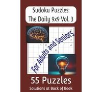 Sudoku Puzzles: The Daily 9x9 Vol. 3: For Adults and Seniors | 55 Puzzles | Solutions at Back of Book | 110 pages | 6x9 inches | Easy to Read Print | Stimulate Brain | Great Gift