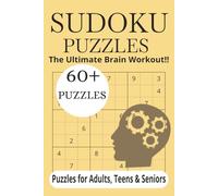 Sudoku Puzzles The Ultimate Brain Workout!!: Puzzles for Adults, Teens & Seniors| Easy-To-Read Print|6x9 inches, 160 pages| 60+ Puzzles...Gifts for Vacation, Holidays, Birthdays & Relaxations