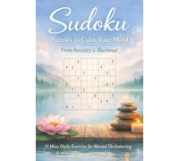 Sudoku Puzzles to Calm Your Mind: Sudoku Puzzles | Calm your mind from Anxiety and Burnout | 110 Pages | 50+ puzzles | Solutions included