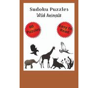 Sudoku Puzzles: Wild Animals Sudoku Puzzles with Easy to Read Print | 120 pages | 6x9 inches | 60 puzzles...Gifts for Holidays, Vacations and Relaxation