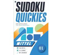 SUDOKU QUICKIES - MITTEL: 300 Sudoku-Rätsel für zwischendurch Handliches Taschenformat mit Lösungen