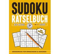 Sudoku Rätsel Buch für Erwachsene, Teenagers und Senioren: 420 Rätsel inkl. Lösungen. Rätselspass für das ganze Jahr Geschenkidee: Grossdruckformat Schwierigkeitsstufe Leicht