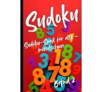 Sudoku Rätselbuch: 100x 9x9 & 20x 16x16 Rätsel - Mittel - Mit Lösungen - 6x9 Zoll- 118 Seiten
