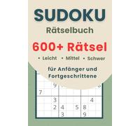 sudoku rätselbuch für Anfänger und Fortgeschrittene: Sudoku Block : 600+ sudoku für anfänger erwachsene in 3 Schwierigkeitsstufen | sudoku heft 9x9 | ... | Verbessert die Merkfähigkeit und Logik