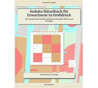 Sudoku Rätselbuch für Erwachsene in Großdruck: 100 entspannende Sudoku Aufgaben mit großen Gittern und Lösungen