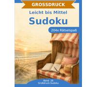 Sudoku Rätselbuch in Großdruck: Leicht bis Mittel: 204 Sudoku in Großdruck | Leicht & Mittel | Entspannter Denksport als Geschenk | Locker loslegen, sanft steigern (Großdruck-Sudoku)