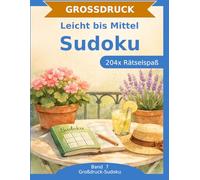 Sudoku Rätselbuch in Großdruck: Leicht bis Mittel: 204 Sudoku in Großdruck | Leicht & Mittel | Entspannter Denksport als Geschenk | Sanfter Einstieg garantiert (Großdruck-Sudoku)