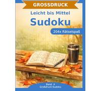 Sudoku Rätselbuch in Großdruck: Leicht bis Mittel: 204 Sudoku in Großdruck | Leicht & Mittel | Entspannter Denksport als Geschenk | Geschenkidee für Rätselfreunde (Großdruck-Sudoku)