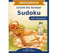 Sudoku Rätselbuch in Großdruck: Leicht bis Schwer: 204 Sudoku in Großdruck | Drei Schwierigkeitsstufen | Denksport für jede Stimmung | Abwechslung auf jeder Seite (Großdruck-Sudoku)