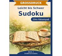 Sudoku Rätselbuch in Großdruck: Leicht bis Schwer: 204 Sudoku in Großdruck | Drei Schwierigkeitsstufen | Denksport für jede Stimmung | Von entspannt bis knifflig (Großdruck-Sudoku)