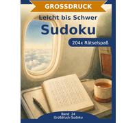 Sudoku Rätselbuch in Großdruck: Leicht bis Schwer: 204 Sudoku in Großdruck | Drei Schwierigkeitsstufen | Denksport für jede Stimmung | Für jeden Tag die passende Stufe (Großdruck-Sudoku)