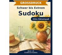 Sudoku Rätselbuch in Großdruck: Schwer xtrem: 204 Sudoku in Großdruck | Schwer & Extrem | Die Herausforderung für Profis | Knobeln er Kopf raucht (Großdruck-Sudoku)