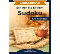 Sudoku Rätselbuch in Großdruck: Schwer xtrem: 204 Sudoku in Großdruck | Schwer & Extrem | Die Herausforderung für Profis | Nur für Mutige (Großdruck-Sudoku)