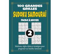 Sudoku Samouraï 2 - Facile à Moyen: 100 grandes grilles pour adultes, grand format à gros caractères avec solutions, règles et stratégies, difficulté progressive pour débuter en douceur