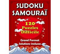 Sudoku Samouraï - Niveau Difficile pour Adultes et Les Seniors: 120 Grilles de Logique avec Solutions Incluses