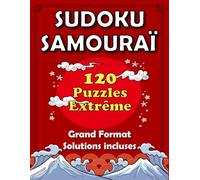 Sudoku Samouraï - Niveau Extrême pour Adultes et Les Seniors: 120 Grilles de Logique avec Solutions Incluses