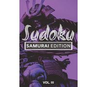 Sudoku Samurai Edition VOL. III: Sudoku Puzzle Books for Young Adults to Seniors: Japanese Samurai Puzzle Game Book | Hard | 50+ Puzzles | Solutions Included