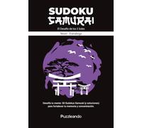 Sudoku Samurái: El desafío de los cinco soles: 50 Sudokus tipo Samurái | Nivel Estratega | Formato 6x9 | Soluciones incluidas | Editorial Puzzleando (Desafíos de Sudoku - Puzzleando)