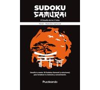 Sudoku Samurái: El desafío de los cinco soles: 50 Sudokus tipo Samurái | Nivel Maestro Samurái | Formato 6x9 | Soluciones incluidas | Editorial Puzzleando (Desafíos de Sudoku - Puzzleando)