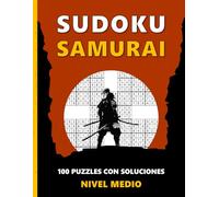 Sudoku Samurai - Medio: Libro de Sudokus para Adultos _ 100 Rompecabezas Nivel Medio con Soluciones