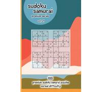 Sudoku Samurai: Premium Series. Vol. 21: A collection of 100 puzzles for adults with solutions. Normal difficulty