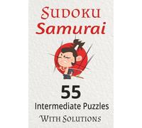 Sudoku Samurai Puzzle Book: Samurai themed Sudoku Puzzle | Intermediate skill level | 55 Japanese inspiring quotes | 6x9 inch, 110 pages | Solutions included