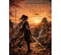 Sudoku Samurai Saga: Moderate Trials - Volume II - Part 2 (Samurai Sudoku Series)